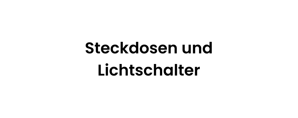 Steckdosen und Lichtschalter